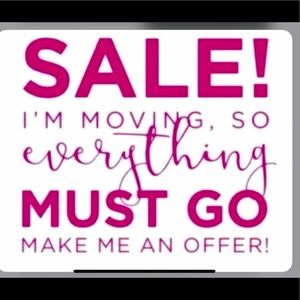I am moving. Everything must go. Make an offer!
